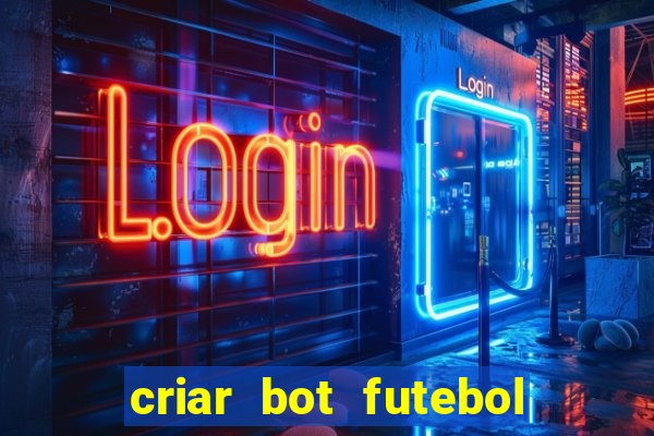 criar bot futebol virtual bet365